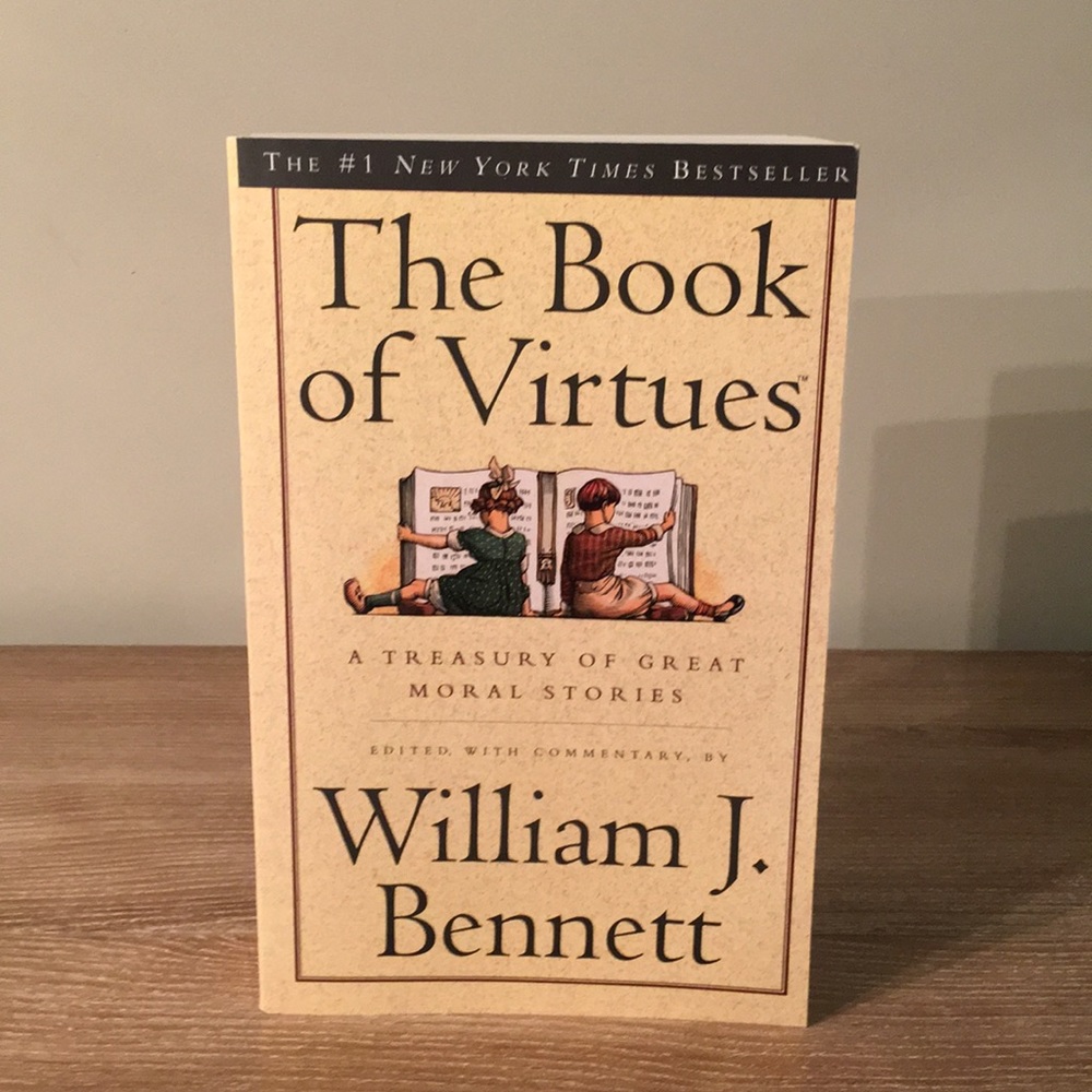 The Book or Virtues by William J. Bennett